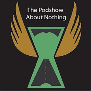 "The Podshow About Nothing"