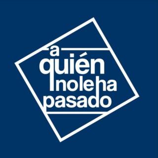 #AQuienNoleHaPasado