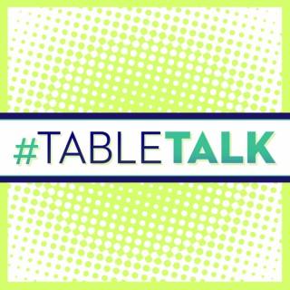 #TableTalk
