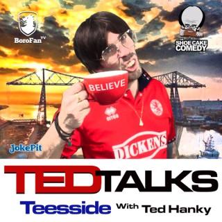 'Ted Talks' - The Ted Hanky Podcast