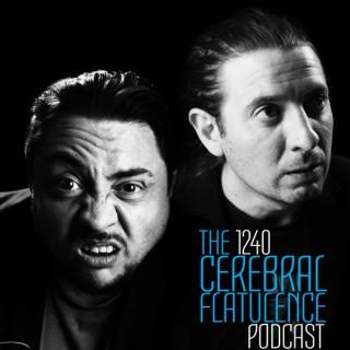 1240 Cerebral Flatulence Podcast