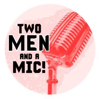 2 Men and a Mic