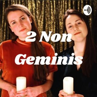2 Non Geminis: The Podcast