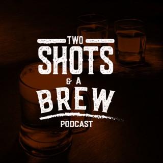 2 Shots & A Brew The Podcast