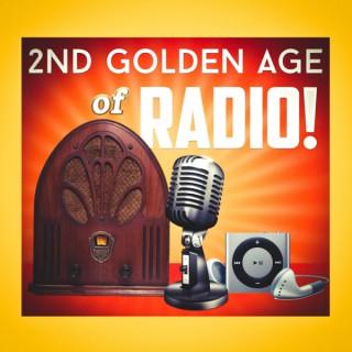 2nd Golden Age of Radio!