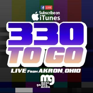 330ToGO :: LIVE from Akron Ohio ::