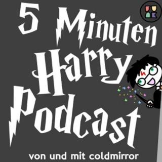 5 Minuten Harry Podcast von Coldmirror