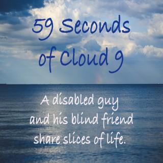 59 Seconds of Cloud 9 – Limping on Cloud 9!