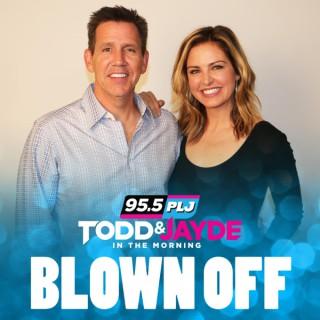 95.5 PLJ: Todd & Jayde In The Morning - Blown Off