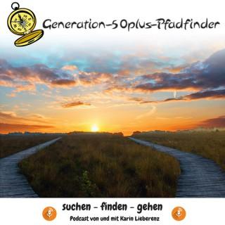 Generation 50plus Pfadfinder - vom suchen, finden und gehen mit Karin Lieberenz