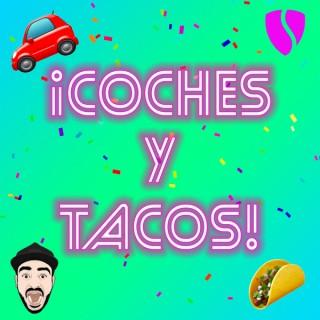 ¡Coches Y Tacos!