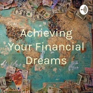 Achieving Your Financial Dreams