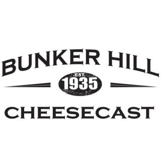 Bunker Hill Cheesecast
