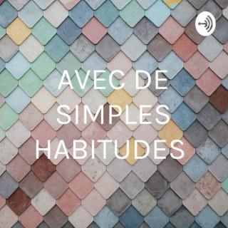 AVEC DE SIMPLES HABITUDES