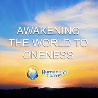 Awakening the World to Oneness from Humanity's Team
