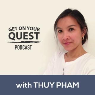 Get On Your Quest with Thuy Pham