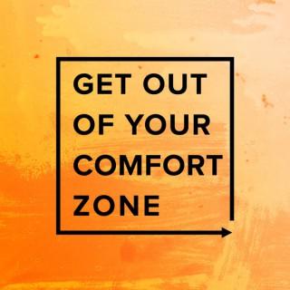 Get Out of Your Comfort Zone Podcast