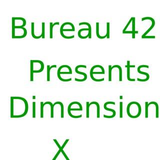 Bureau 42 Presents Dimension X