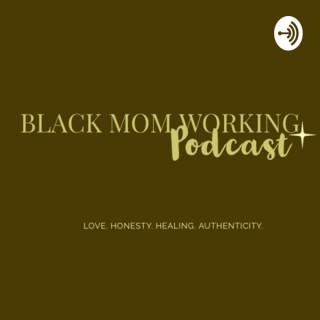 Black Mom Working Podcast