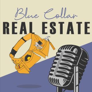 Blue Collar Real Estate