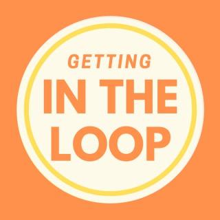 Getting In the Loop: Circular Economy | Sustainability | Closing the Loop