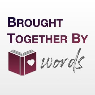 Brought Together By Words