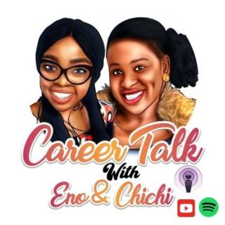 Career Talk with Eno & Chichi