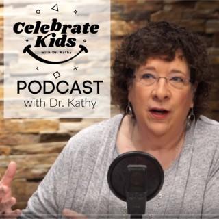 Celebrate Kids Podcast with Dr. Kathy