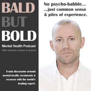 Charles Linden's Mental Health Discussion & Anxiety Disorder Sufferers Podcast - Bald But Bold