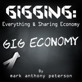 Gigging: Everything & Sharing Economy