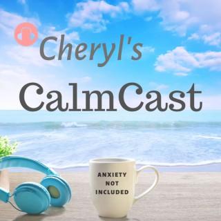 Cheryl's CalmCast: Anxiety not included