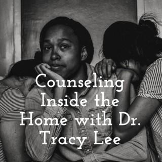 Counseling Inside the Home with Dr. Tracy Lee
