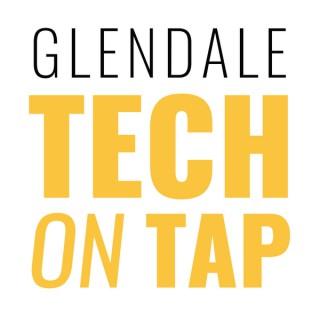 Glendale Tech on Tap Podcast