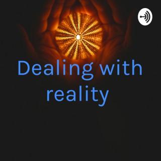 Dealing with reality