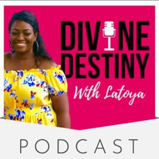 Divine Destiny with Latoya