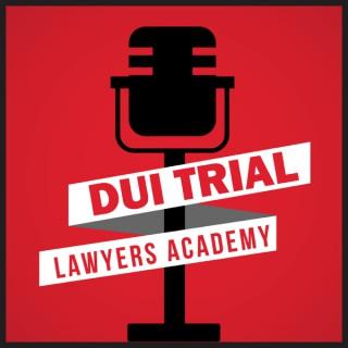 DUI Trial Lawyers Academy