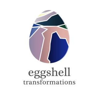 Eggshell Transformations