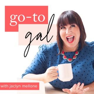 Go-To Gal with Jaclyn Mellone