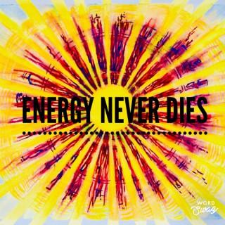 Energy Never Dies