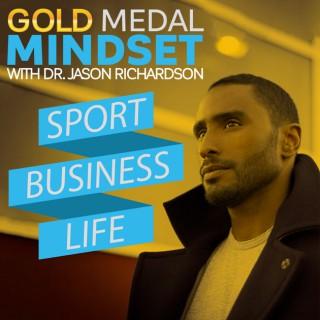 Gold Medal Mindset - Learn How to Win in Business, Sport, and LIFE!