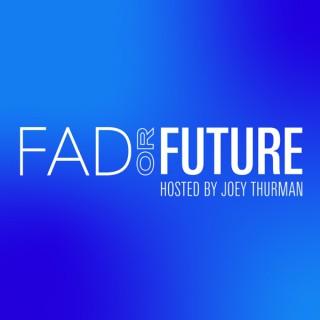 Fad or Future