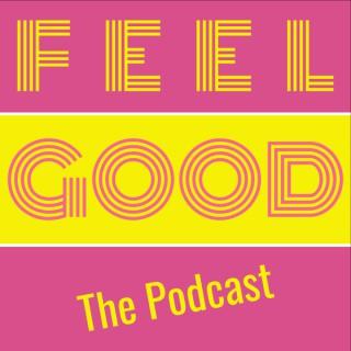 FEEL GOOD The Podcast Hosted by Malika Lee