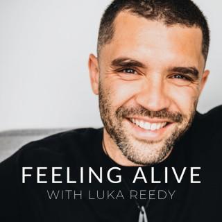 Feeling Alive with Luka Reedy