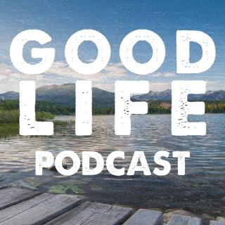 Good Life Podcast