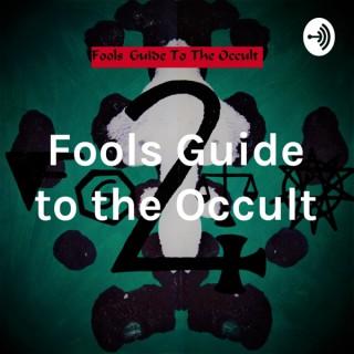 Fools Guide to the Occult