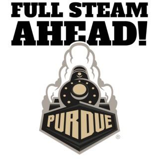 Full Steam Ahead: A Podcast About Purdue