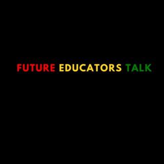 Future Educators Talk