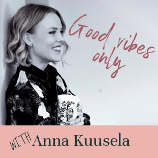 Good vibes only with Anna Kuusela