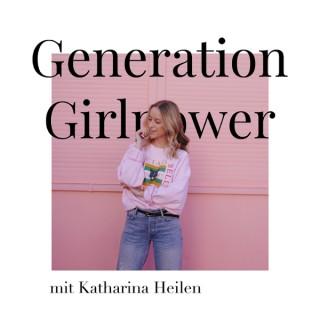 Generation Girlpower - Dein Podcast für Female Empowerment mit Katharina Heilen