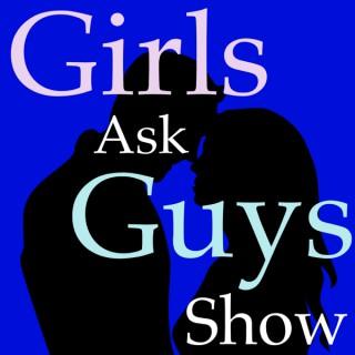 Girls Ask Guys Show